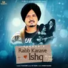 About Rabb karave ishq Song